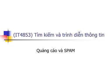 Bài giảng Tìm kiếm và trình diễn thông tin - Bài 19: Quảng cáo và SPAM - Nguyễn Bá Ngọc