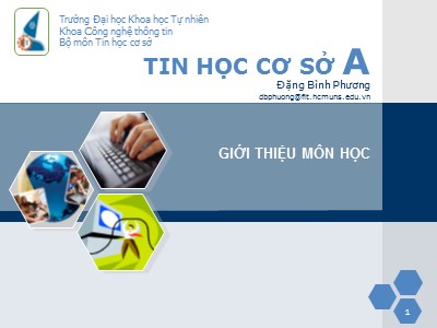 Bài giảng Tin học Cơ sở - Chương 0: Giới thiệu môn học - Đặng Bình Phương