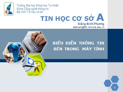 Bài giảng Tin học Cơ sở - Chương 4: Biểu diễn thông tin bên trong máy tính - Đặng Bình Phương