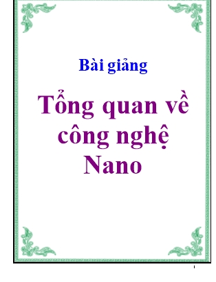 Bài giảng Tổng quan về công nghệ Nano