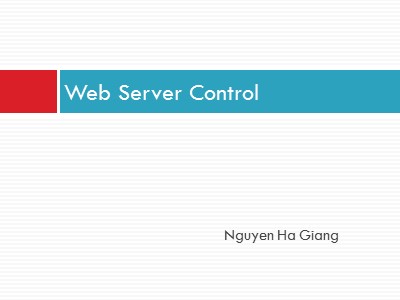 Bài giảng Web server Control - Nguyễn Hà Giang