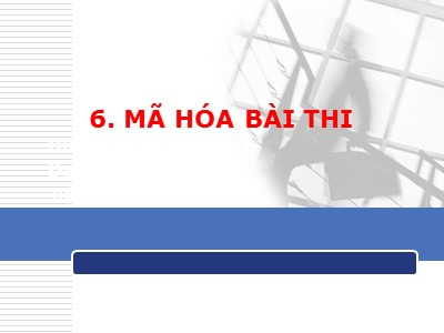 Bài giảng Xây dựng câu hỏi lĩnh vực toán Pisa - Phần 6: Mã hóa bài thi - Nguyễn Hải Châu