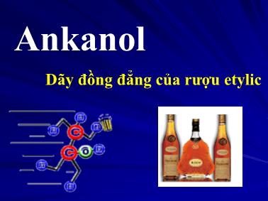 Giáo trình Ankanol Dãy đồng đẳng của rượu etylic