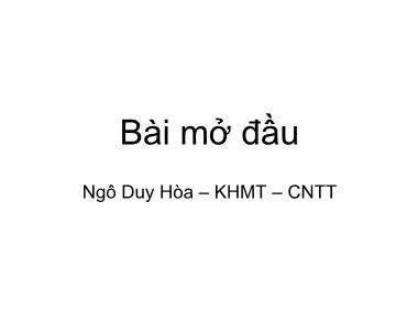 Giáo trình Bài mở đầu - Bài 1: Hệ thống máy tính - Ngô Duy Hòa