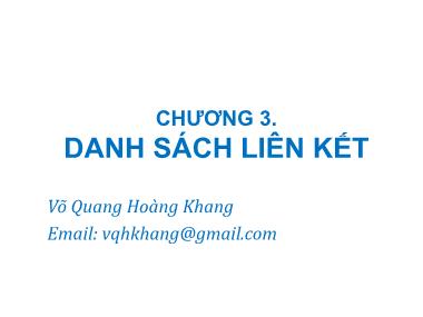 Giáo trình Cấu trúc dữ liệu và giải thuật - Chương 3: Danh sách liên kết - Võ Quang Hoàng Khang