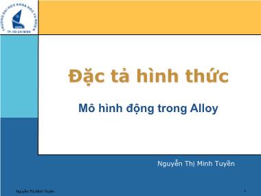 Giáo trình Đặc tả hình thức - Chương 7: Mô hình động trong Alloy - Nguyễn Thị Minh Tuyền