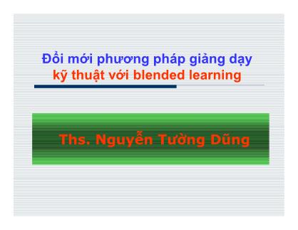 Giáo trình Đổi mới phương pháp giảng dạy kỹ thuật với blended learning - Nguyễn Tường DŨng