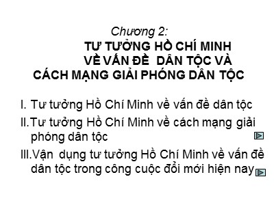 Giáo trình Học phần tư tưởng Hồ Chí Minh - Chương II: Tư tưởng hồ chí minh về vấn đề dân tộc và cách mạng giải phóng dân tộc