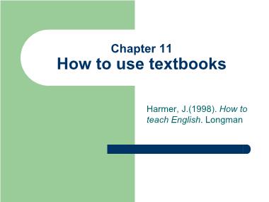 Giáo trình How to teach English - Chương 11: How to use textbooks