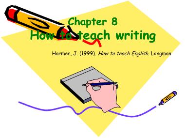 Giáo trình How to teach English - Chương 8: How to teach writing