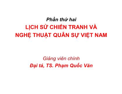 Giáo trình Lịch sử chiến tranh và nghệ thuật quân sự Việt Nam - Phạm Quốc Văn