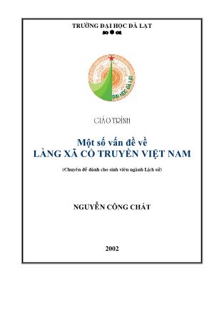 Giáo trình Một số vấn đề về Làng xã cổ truyền Việt Nam - Nguyễn Công Chất