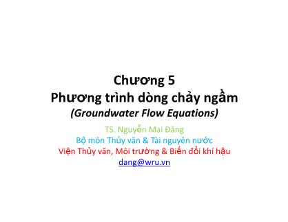 Giáo trình Thủy văn và Tài nguyên nước - Chương 5: Phương trình dòng chảy ngầm - Nguyễn Mai Đăng