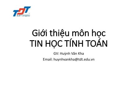 Giáo trình Tin học Tính toán - Chương 0: Giới thiệu - Huỳnh Văn Kha