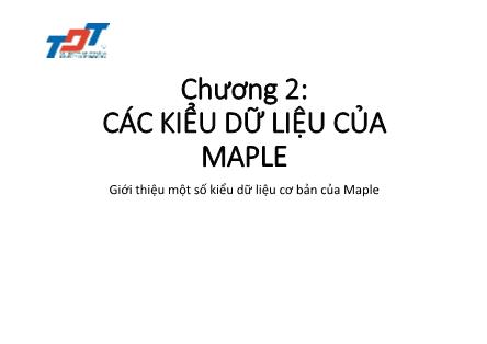 Giáo trình Tin học Tính toán - Chương 2: Các kiểu dữ liệu của Maple - Huỳnh Văn Kha