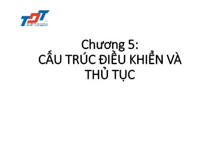 Giáo trình Tin học Tính toán - Chương 5: Cấu trúc điều khiển và thủ tục - Huỳnh Văn Kha