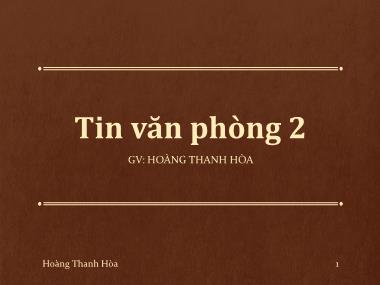 Giáo trình Tin học Văn phòng 2 - Hoàng Thanh Hòa