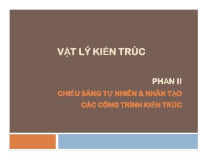 Giáo trình Vật lý kiến trúc - Phần 2: Chiếu sáng tự nhiên và nhân tạo các công trình kiến trúc