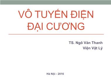 Giáo trình Vô tuyến điện đại cương - Chương 1: Tổng quan về vô tuyến điện - Ngô Văn Thanh