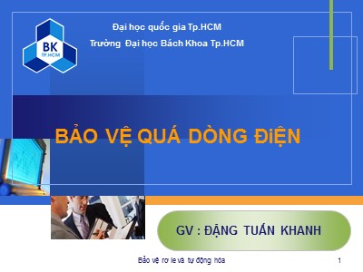 Bài giảng Bảo vệ Rơ le và tự động hóa - Chương 5: Bảo vệ quá dòng điện - Phạm Thị Minh Thái