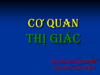 Bài giảng Cơ Quan thị giác - Lê Quang Tuyền