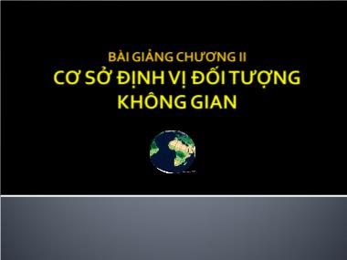 Bài giảng Cơ sở định vị đối tượng không gian