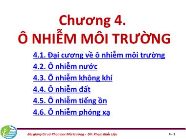 Bài giảng Cơ sở khoa học Môi trường - Chương 4: Ô nhiễm môi trường - Phạm Khắc Liệu