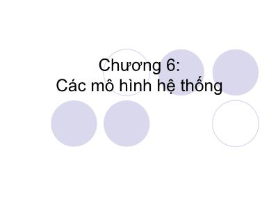 Bài giảng Công nghệ phần mềm - Chương 6: Các mô hình hệ thống