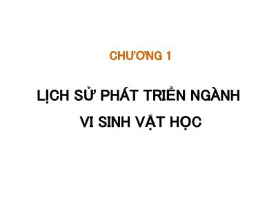 Bài giảng Công nghệ sinh học - Chương 1: Lịch sử phát triển ngành vi sinh vật học