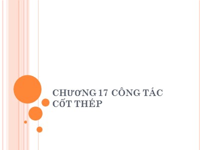 Bài giảng Công nghệ thi công - Chương 17: Công tắc cốt thép