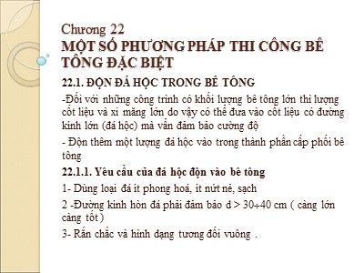 Bài giảng Công nghệ thi công - Chương 22: Một số phương pháp thi công bê tông đặc biệt