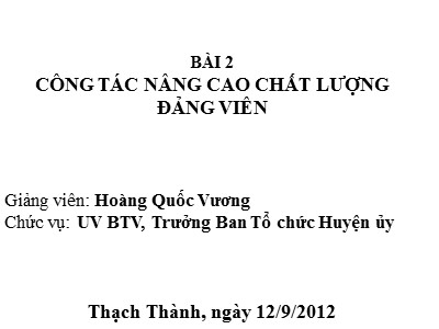 Bài giảng Công tác nâng cao chất lượng đảng viên