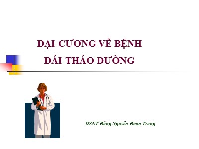 Bài giảng Đại cương về Bệnh đái tháo đường - Nguyễn Đoan Trang