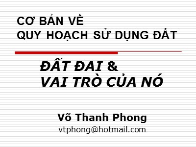 Bài giảng Đất đai và vai trò - Võ Thanh Phong