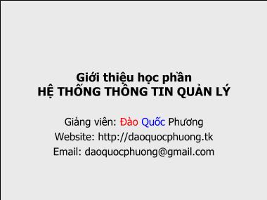 Bài giảng Giới thiệu học phần hệ thống thông tin quản lý - Đào Quốc Phương