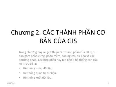 Bài giảng Hệ thống thông tin địa lý - Chương 2: Các thành phần cơ bản của GIS