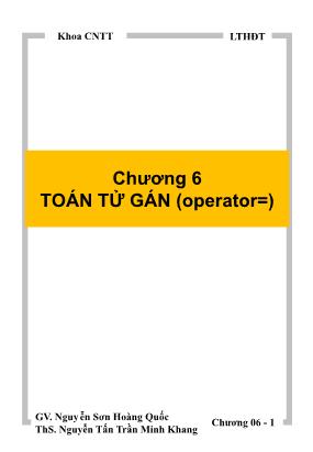 Bài giảng Hướng đối tương - Chương 6: Toán tử gán (Operator=) - Nguyễn Sơn Hoàng Quốc