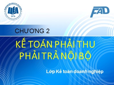 Bài giảng Kế toán tài chính 3 - Chương 2: Kế toán phải thu phải trả nội bộ