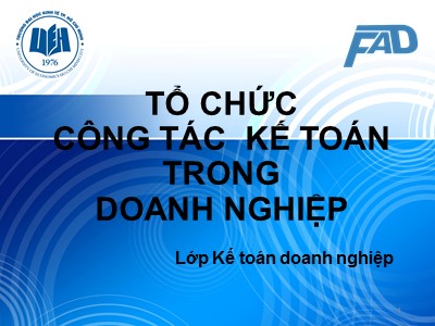 Bài giảng Kế toán tài chính 3 - Chương 9: Tổ chức công tác kế toán trong doanh nghiệp