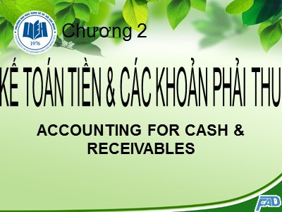 Bài giảng Kế toán tài chính - Chương II: Kế toán tiền và các khoản phải thu
