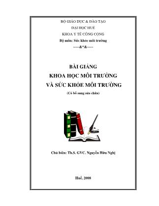 Bài giảng Khoa học môi trường và sức khỏe môi trường - Nguyễn Hữu Nghị