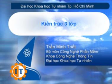 Bài giảng Kiến trúc 3 lớp - Trần Minh Triết