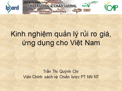 Bài giảng Kinh nghiệm quản lý rủi ro giá-ứng dụng cho Việt Nam - Trần Thị Quỳnh Chi