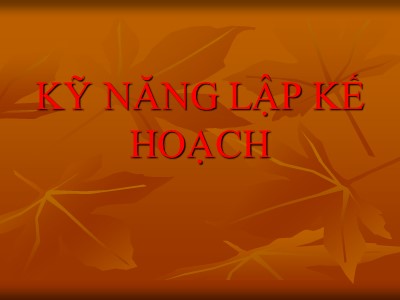 Bài giảng Kỹ năng lập kế hoạch