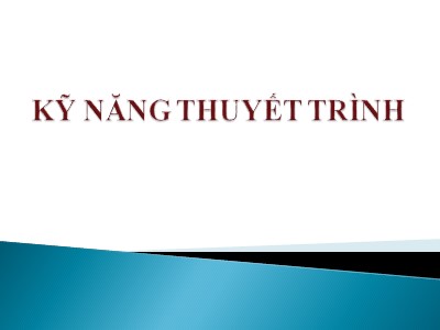 Bài giảng Kỹ năng thuyết trình (Bản đẹp)