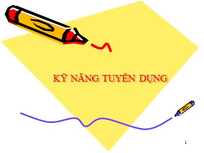 Bài giảng Kỹ năng tuyển dụng