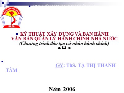 Bài giảng Kỹ thuật xây dựng và ban hành văn bản quản lý hành chính nhà nước - Phần 3: Kỹ thuật soạn thảo một số loại văn bản quy phạm pháp luật - Tạ Thị Thanh