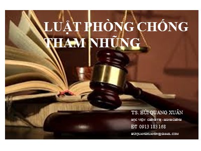 Bài giảng Luật phòng chống tham nhũng - Bùi Quang Xuân