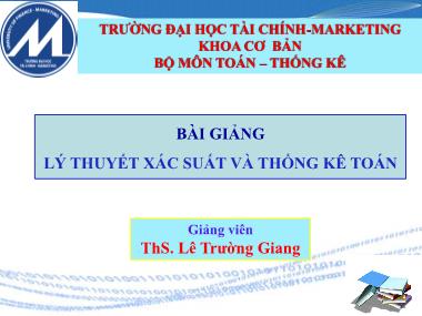 Bài giảng Lý thuyết xác suất và thống kê Toán - Chương 1: Biến cố ngẫu nhiên và xác suất - Lê Trường Giang