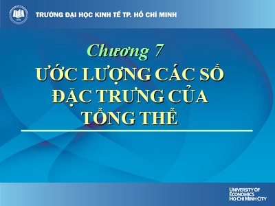 Bài giảng Lý thuyết xác suất và thống kê Toán - Chương 7: Ước lượng các số đặc trưng của tổng thể